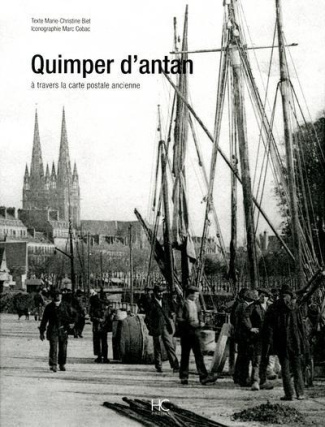 Quimper d'antan. A travers la carte postale ancienne