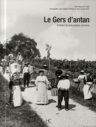Le Gers d'antan. A travers la carte postale ancienne