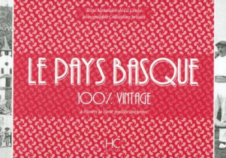 Le Pays basque 100 % vintage à travers la carte postale ancienne