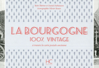 La Bourgogne 100 % vintage à travers la carte postale ancienne