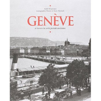 Genève. A travers la carte postale ancienne