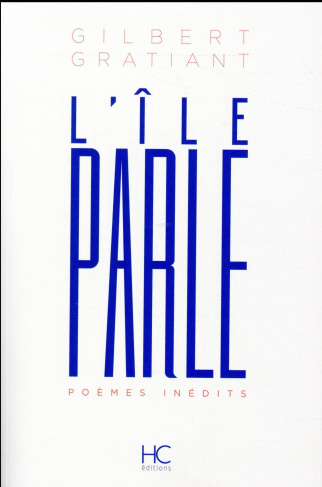 L'Ile parle. Poèmes inédits
