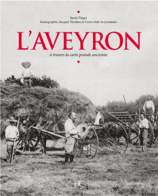 L'Aveyron. A travers la carte postale ancienne