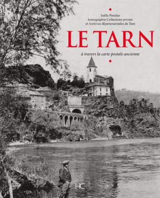 Le Tarn. A travers la carte postale ancienne