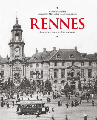 Rennes. A travers la carte postale ancienne