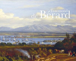 Evremond de Bérard. 1824-1881, Peintre voyageur