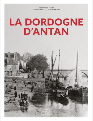 La Dordogne d'Antan