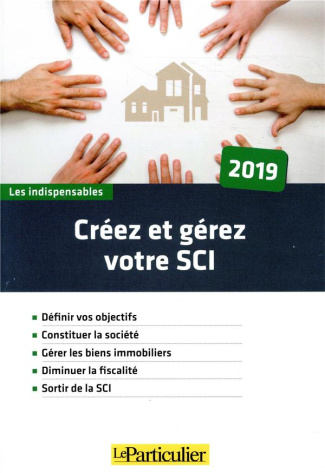 Créez et gérez votre SCI. Edition 2019