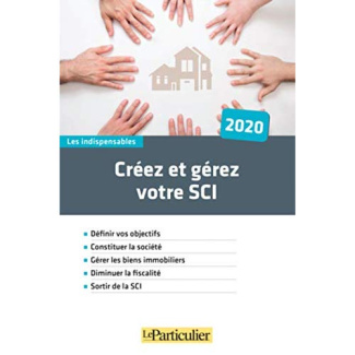 Créez et gérez votre SCI. Edition 2020