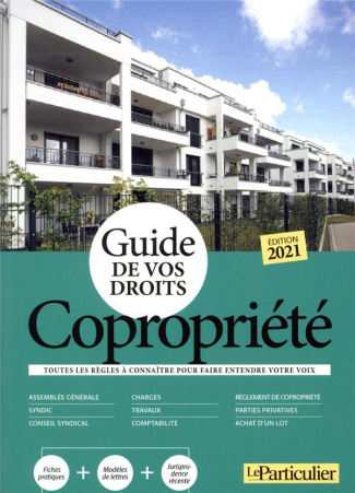 Guide de vos droits copropriété. Toutes les règles à connaître pour faire entendre votre voix, Editi