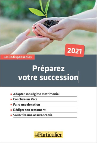 Préparez votre succession. Edition 2021