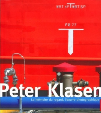 Peter Klasen. La mémoire du regard, l'oeuvre photographique