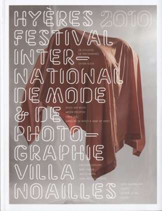 Hyères 2010, 25e festival international de mode et de photographie. Villa Noailles