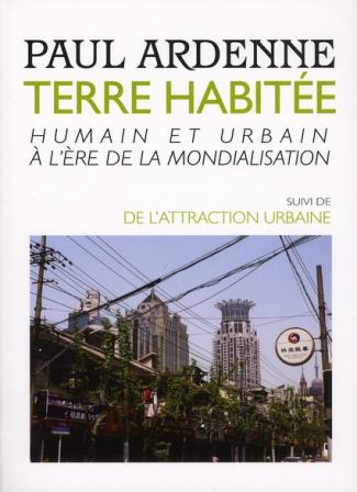 Terre habitée. Humain et urbain à l'ère de la mondialisation suivi de L'attraction urbaine