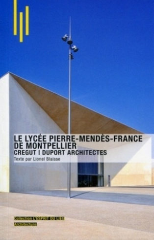 Le lycée Pierre Mendès-France de Montpellier. CREGUT, Duport Architectes