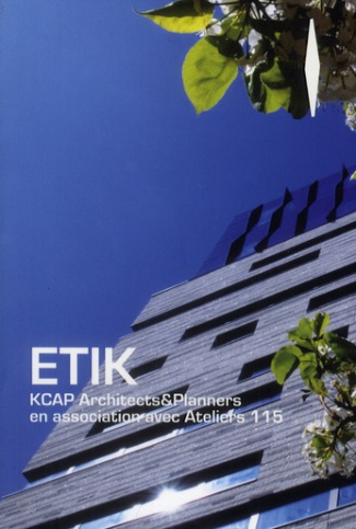 Etik. KCAP architects and planners, en association avec Ateliers 115