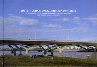 Un toit urbain dans l'horizon paysager. Le pont Hassan-II entre Rabat et Salé dans la vallée du Bour