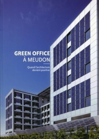 Green Office à Meudon. Quand l'architecture devient positive