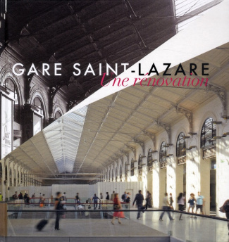 Gare Saint-Lazare. Une rénovation