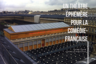 Un théâtre éphémère pour la Comédie-Française