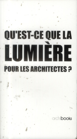 Qu'est ce que la lumière pour les architectes