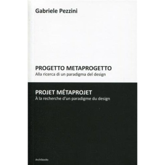Projet Métaprojet. A la recherche d'un paradigme du design, Edition bilingue français-italien
