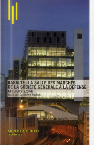 Basalte : la salle des marchés de la Société Générale à La Défense. Ateliers 2/3/4/
