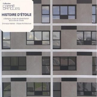 Histoire d'Etoile. A Bobigny, projet de réhabilitation de la cité de l'Etoile, Emmaüs Habitat - Elli