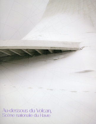 Au-dessous du Volcan. Scène nationale du Havre