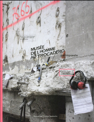 Musée de l'Homme au Trocadéro, palimpseste. Histoire d'une renaissance, Edition bilingue français-an