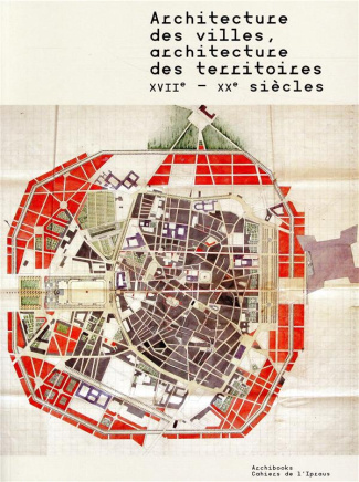 Architecture des villes, architecture des territoires. XVIIe-XXe siècles