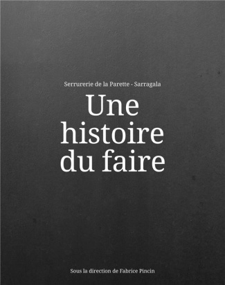 Histoire de faire, la serrurerie de la parette. Saragala