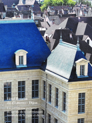 Hôtel Bouchu dit d'Esterno - Dijon. Un patrimoine préservé au service de la communauté mondiale de l