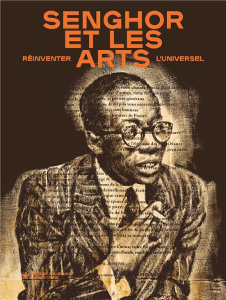 Senghor et les arts. Réinventer l'universel