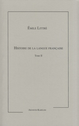 Histoire de la langue française. Tome 2