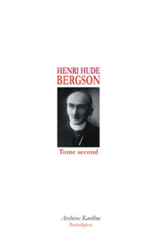 Bergson. Tome 2