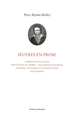 Oeuvres en prose. Pamphlets politiques ; Réfutation du déisme ; Fragments de romans ; Critique litté