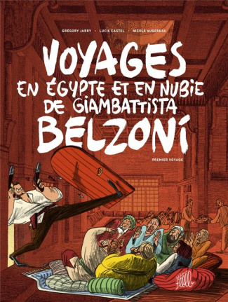 Voyages en Egypte et en Nubie de Giambattista Belzoni Tome 1 : Premier voyage