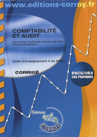 Comptabilité et audit UE 4 du DSCG. Corrigé, Edition 2017