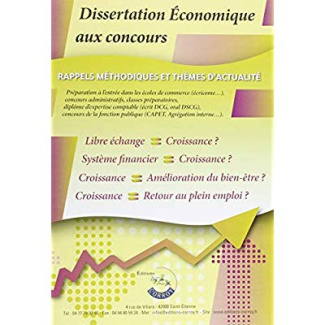 DISSERTATION ECONOMIQUE AUX CONCOURS - RAPPELS METHODOLOGIQUES ET THEMES D'ACTUALITE