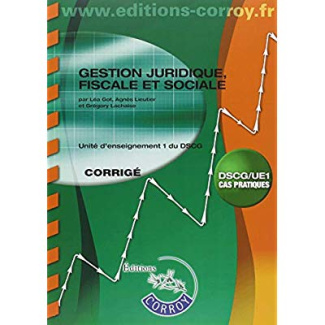 GESTION JURIDIQUE, FISCALE, SOCIALE - CORRIGE - UE 1 DU DSCG