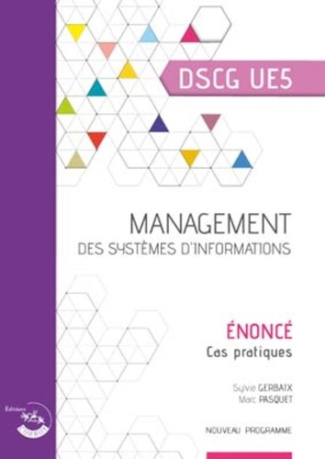 Management des systèmes d'information DSCG 5. Enoncé, cas pratiques, Edition 2020