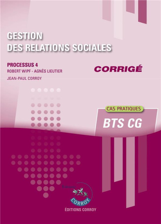 Gestion des relations sociales Processus 4 du BTS CG. Corrigé, Edition 2020-2021