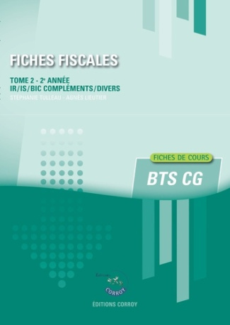 Fiches fiscales - Tome 2 - 2e année. IR-IS-BIC compléments-Divers. Fiches de cours BTS CG