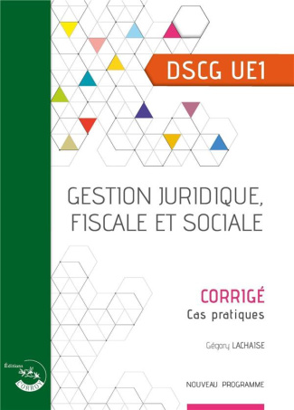 Gestion juridique, fiscale et sociale DSCG UE1. Corrigé, Edition 2021-2022