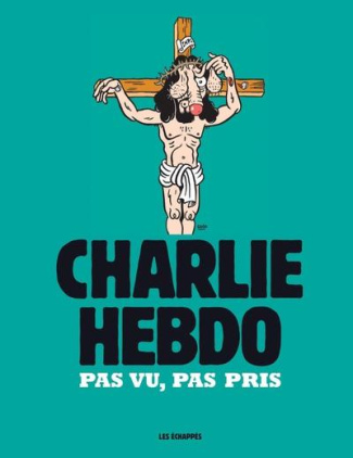 Charlie Hebdo. Pas vu, pas pris