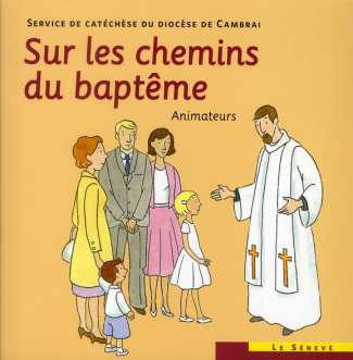Sur les chemins du baptême - Animateurs