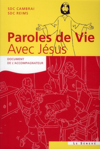 Paroles de Vie - Avec Jésus. Document de l'accompagnateur