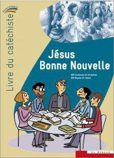 Jésus Bonne Nouvelle - livre du catéchiste. Collection Paroles d'Alliance