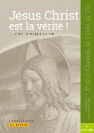 Jésus Christ est la vérité. Livre animateur